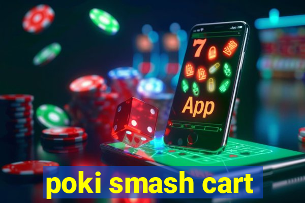 poki smash cart